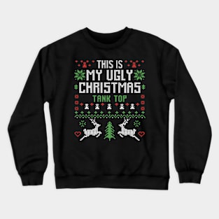 This Is My Ugly Christmas Tank Top Crewneck Sweatshirt